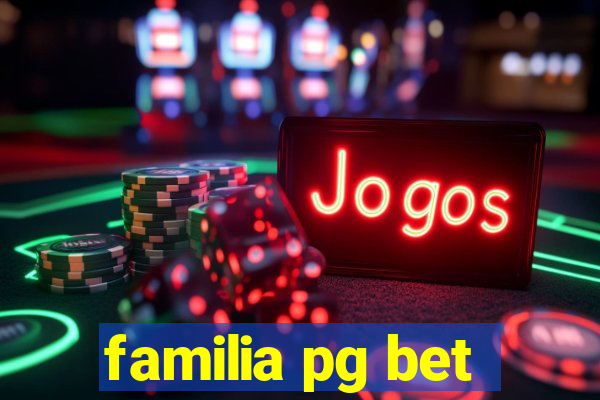 familia pg bet